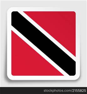Trinidad and Tobago flag icon on paper square sticker with shadow. Button for mobile application or web. Vector