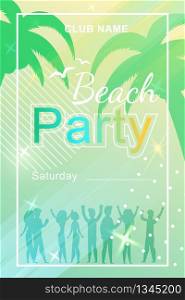 Tropical Beach Party on Open Air Invitation Flyer. Summer Nature Floral Elements and Dancing Clubbing People Silhouette. Vector Flat Illustration with Place for Event Date. Fun Vacation and Travel. Tropical Beach Party on Open Air Invitation Flyer