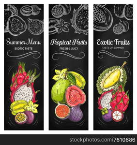 Tropical fruits on chalkboard, vector sketch banners. Exotic tropical meal in chalk sketch on blackboard Durian and guava, mangosteen, carambola and passion fruit, pitaya dragon fruit and ripe figs. Tropical fruits chalkboard sketch banners