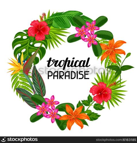 Tropical paradise frame with stylized leaves and flowers. Image for advertising booklets, banners, flayers.