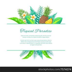 Tropical paradise summer banner, vector placard sample. Whole and sliced pineapple and exotic flower on palm leaves composition, invitation card.. Tropical Paradise Summer Vector Leaves and Fruits
