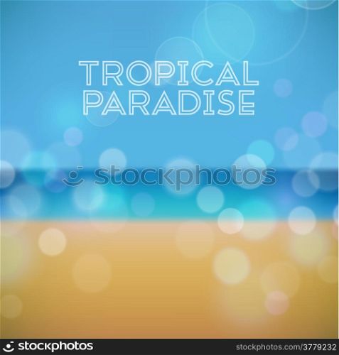 Tropical Paradise. Summer poster on beach bokeh background. Vector eps10.