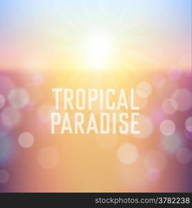 Tropical paradise. Summer poster on beach bokeh background. Vector eps10.