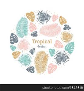 Tropical round shape template in pastel colors. Summer tropical design with exotic palm leaves. Monstera, palm leaves. Exotic botanical template. Summer jungle concept. Vector illustration.. Tropical round shape template in pastel colors. Summer tropical design with exotic palm leaves. Monstera, palm leaves. Exotic botanical template. Summer jungle concept. Vector illustration