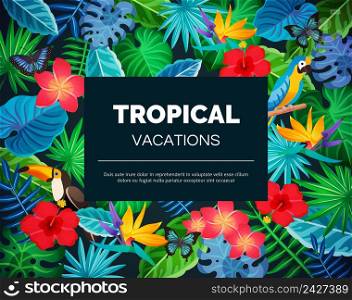 Tropical vacations background with colorful exotic blooming flowers butterflies toucans and black banner in middle flat vector illustration. Tropical Exotic Background