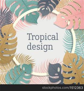 Tropical vivid leaf frame design in pastel colors. Summer tropical design with exotic palm leaves. Monstera, palm, banana leaves. Exotic botanical design. Summer jungle design. Hawaiian style. Vector illustration.. Tropical vivid leaf frame design. Summer tropical design with exotic palm leaves. Monstera, palm, banana leaves. Exotic botanical design. Summer jungle design. Hawaiian style.