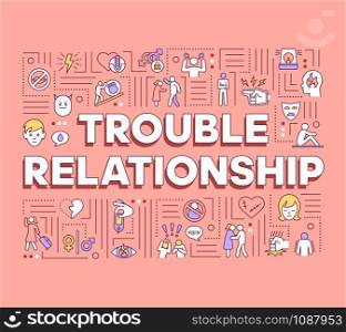 Trouble relationship word concepts banner. Marriage problems and conflicts management presentation, website. Isolated lettering typography idea with linear icons. Vector outline illustration