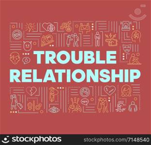 Trouble relationship word concepts banner. Marriage problems and misunderstandings resolution presentation, website. Isolated lettering typography idea with linear icons. Vector outline illustration