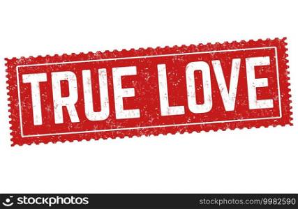 True love grunge rubber st&on white background, vector illustration