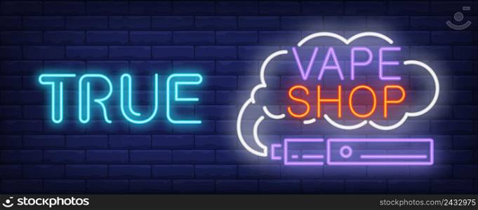 True vape shop neon sign. Purple electronic cigarette with smoke cloud. Vector illustration in neon style for store or consumerism