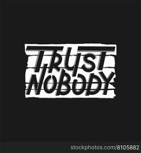 Trust nobody motivational"e Royalty Free Vector Image