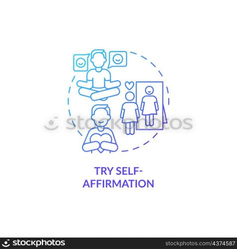 Try self-affirmation blue gradient concept icon. Positive thinking for wellbeing abstract idea thin line illustration. Isolated outline drawing. Roboto-Medium, Myriad Pro-Bold fonts used. Try self-affirmation blue gradient concept icon