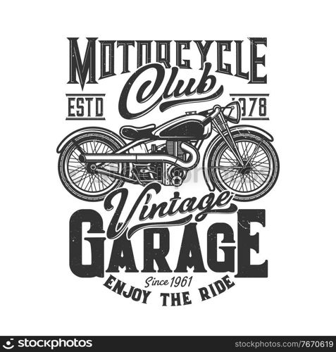 Tshirt print with custom bike, apparel vector design for motorcycle sport club. T shirt monochrome print with retro off road bike and typography vintage garage, isolated black grunge emblem or label. Tshirt print with custom bike, retro motorcycle