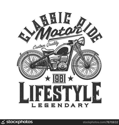 Tshirt print with custom bike, retro off road motorcycle, apparel vector design. T shirt monochrome print with typography legendary lifestyle, isolated black grunge emblem or label on white background. Tshirt print with custom bike, retro motorcycle