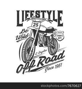 Tshirt print with racing off road bike, sports team apparel design vector mockup. T shirt template with typography be wild. Monochrome print, isolated black grunge emblem or label on white background. Tshirt print with racing off road bike, sport team