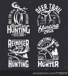 Tshirt prints with deer, vector mascot for hunting club. Reindeer and mountains peaks on black background Hunt outdoor adventure team apparel t shirt design, isolated monochrome labels and typography. Tshirt prints with deer, mascot for hunting club