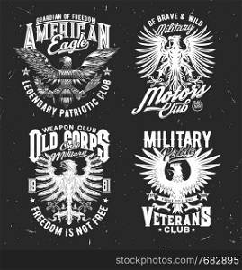 Tshirt prints with eagle, vector mascot for patriotic military club apparel design. T shirt prints with typography on black grunge background. Emblems or labels with eagle or griffin in heraldic style. Tshirt prints with eagle, mascot for military club