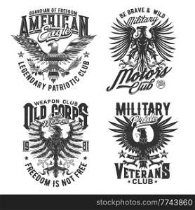 Tshirt prints with heraldic eagles, vector mascots for veterans military club apparel design. T shirt prints with typography on white background. Emblems or labels with eagles or griffins isolated set. Tshirt prints with heraldic eagles, vector mascots