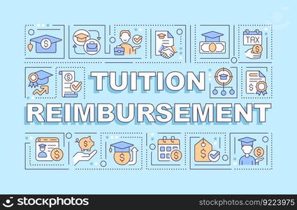 Tuition reimbursement word concepts blue banner. Employee education. Infographics with editable icons on color background. Isolated typography. Vector illustration with text. Arial-Black font used. Tuition reimbursement word concepts blue banner