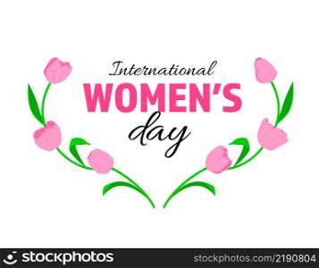 Tulip flowers forming a heart shape. Happy international womens day. Vector illustration.
