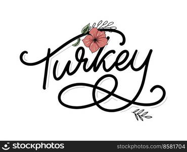 Turkey Lettering. Handwritten name of the country. Vector design template. Turkey Lettering. Handwritten name of the country. Vector design template.