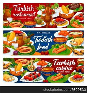 Turkish cuisine banners, Turkey national food restaurant vector menu. Authentic Turkish traditional meal dishes, iskender and shish kebab meat, lamb kofte, fatty mussels in batter and lentil soup. National Turkish food meals, Turkey cuisine dishes