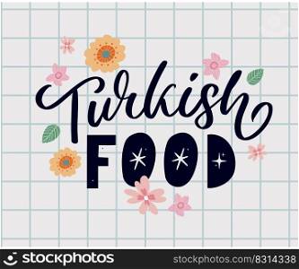 Turkish food letter. Design element. Traditional design. Vector lettering illustration. Healthy meal. Turkish food letter. Design element. Traditional design. Vector lettering illustration. Healthy meal.