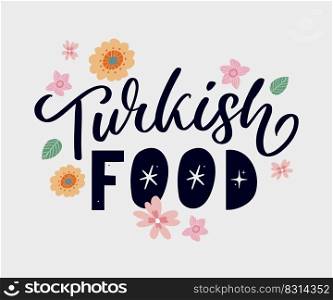 Turkish food letter. Design element. Traditional design. Vector lettering illustration. Healthy meal. Turkish food letter. Design element. Traditional design. Vector lettering illustration. Healthy meal.