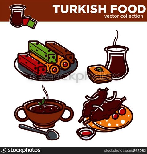Turkish food vector collection of tasty exotic dishes. Sweet lokum, hot tea, crispy baklava, thick soup, meat on bone with red sauce and thin pita bread isolated cartoon flat vector illustrations.. Turkish food vector collection of tasty exotic dishes