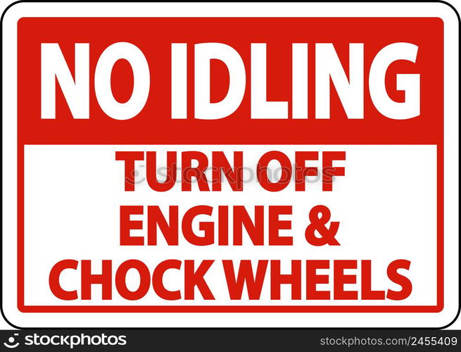 Turn Off Engine and Chock Wheels Sign On White Background