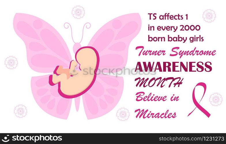 Turner Syndrome awareness month is celebrated ib February. Pink butterfly symbol vector on white background . Believe in miracles text and crimson ribbon. Signs, health issues of TS are shown.. Turner Syndrome awareness month is celebrated ib February. Pink butterfly symbol vector on white background . Believe in miracles text and crimson ribbon. Signs, health issues of TS