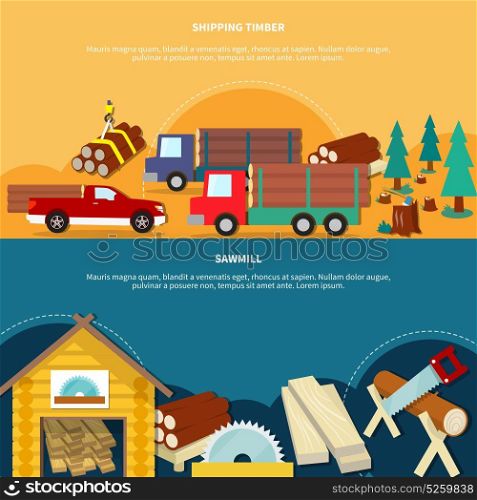 Two Different Lumberjack Banner Set. Two different flat and colored lumberjack banner set with shipping timber and sawmill headlines vector illustration