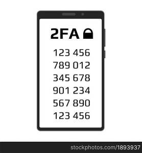 Two factor authentication 2FA concept with a codes on smartphone screen isolated on white background. Protecting your money. Vector illustration.