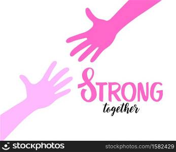 Two hands reaching to each other. Helping hand. Breast cancer awareness month. Strong together concept.