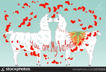 Two lovers kissing llamas surrounded by hearts. Love in the air, postcard to the day of Saint Valentine.. Two lovers, kissing llamas surrounded by hearts. Love is in the air. Inscription You are my Valentine, postcard, Valentine&rsquo;s day