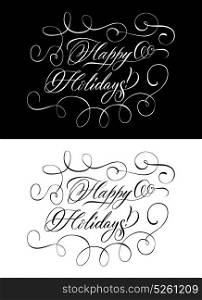 Two Monochrome Lettering Wishing Happy Holidays. Two greeting monochrome hand drawn lettering in vintage style wishing happy holidays flat vector illustration