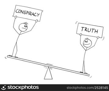 Two person standing on balance scales and holding conspiracy and truth signs, vector cartoon stick figure or character illustration.. Two Persons on Balance Scales Holding Conspiracy and Truth Signs , Vector Cartoon Stick Figure Illustration