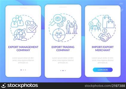 Types of export business blue gradient onboarding mobile app screen. Walkthrough 3 steps graphic instructions pages with linear concepts. UI, UX, GUI template. Myriad Pro-Bold, Regular fonts used. Types of export business blue gradient onboarding mobile app screen