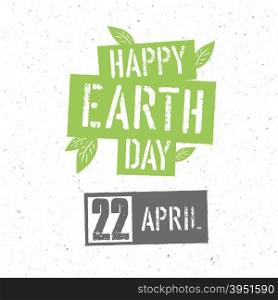 Typographic design for Earth Day. Concept Poster With Green Leaves. Vector Template. On recycled paper texture