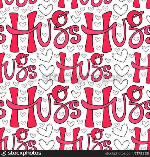 Typography seamless pattern with hugs phrases. Hand drawn lettering wallpaper. Vector cute pattern print design. Typography seamless pattern with hugs phrases. Hand drawn lettering wallpaper. Vector cute pattern print design.