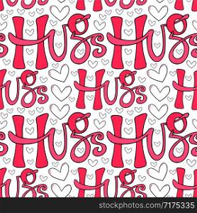 Typography seamless pattern with hugs phrases. Hand drawn lettering wallpaper. Vector cute pattern print design. Typography seamless pattern with hugs phrases. Hand drawn lettering wallpaper. Vector cute pattern print design.