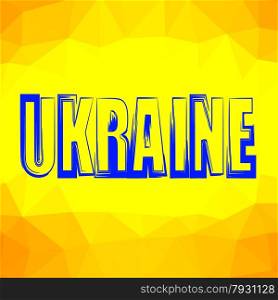 Ukraine Text Isolated on Yellow Polygonal Background.. Ukraine