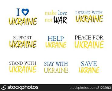 Ukraine text vector illustration set. Collection of lettering support Ukraine from Russia. Ukrainian flag blue and yellow colors.
