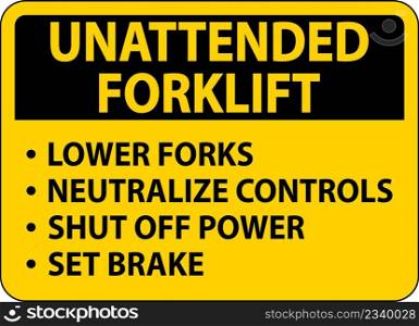Unattended Forklift Rules Sign On White Background