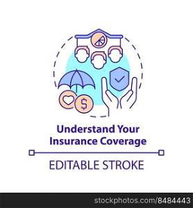 Understand insurance coverage concept icon. Business disaster planning abstract idea thin line illustration. Policies. Isolated outline drawing. Editable stroke. Arial, Myriad Pro-Bold fonts used. Understand insurance coverage concept icon