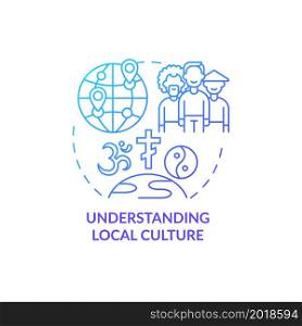 Understanding local culture blue gradient concept icon. Expats struggles abstract idea thin line illustration. Cultural shock. Adjusting to customs. Vector isolated outline color drawing. Understanding local culture blue gradient concept icon