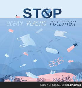 Underwater world with plastic trash and various garbage. Stop ocean plastic pollution text. Ecology concept background. Trendy style vector illustration