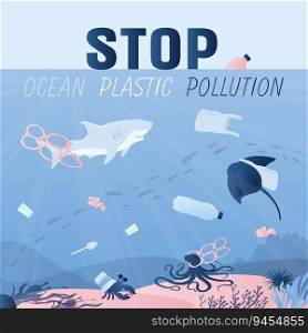 Underwater world with plastic trash and various garbage. Stop ocean plastic pollution text. Fish and underwater animals at risk. Ecology concept background. Trendy style vector illustration