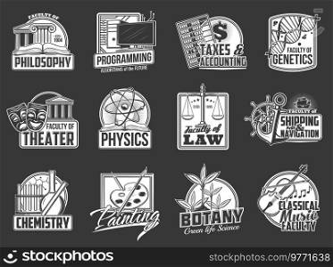 University faculties vector icons philosophy, theater and chemistry, programming, physics and painting. Taxes accounting, law and botany, genetics, shipping and navigation, classical music labels set. University faculties vector icons or labels set