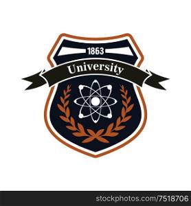 University retro sign in a shape of heraldic shield with nuclear atom symbol, adorned by laurel wreath and ribbon banner. Use as science education theme or physics and engineering badge design. University of physics and science heraldic symbol